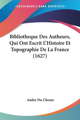 Libro Bibliotheque Des Autheurs, Qui Ont Escrit L'histoir...