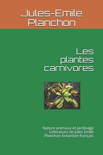 Les Plantes Carnivores Nature Animaux Et Jardinage Litteratu