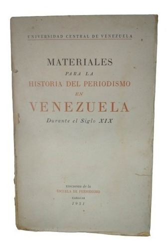 Materiales Para La Historia Del Periodismo En Venezuela Sigl