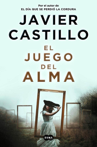 Libro: El Juego Del Alma. Castillo, Javier. Suma