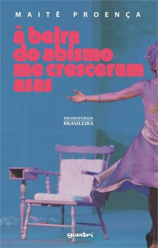 Beira Do Abismo Me Cresceram Asas, A, De Proença, Maitê. Editora Giostri, Capa Mole, Edição 1ªedição - 2013 Em Português