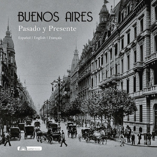 Buenos Aires Pasado Y Presente, Libro De Fotografías 