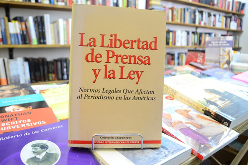 La Libertad De Prensa Y La Ley. 