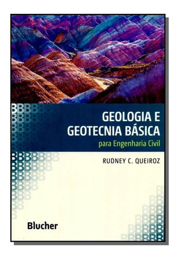 Geologia E Geotecnia Basica Para Engenharia Civil, De Rudney C. Queiroz. Editora Edgard Blucher, Capa Mole Em Português, 2021