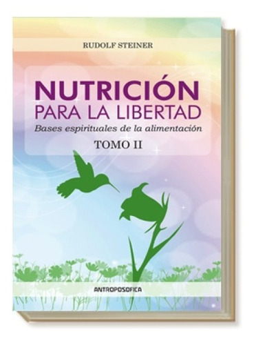 Libro Nutrición Para La Libertad Tomo 2 Steiner Papel Local