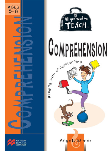 All You Need To Teach Comprehension Ages 5-8, de Ehmer, Angela. Editorial Macmillan Australia, tapa blanda en español, 2016