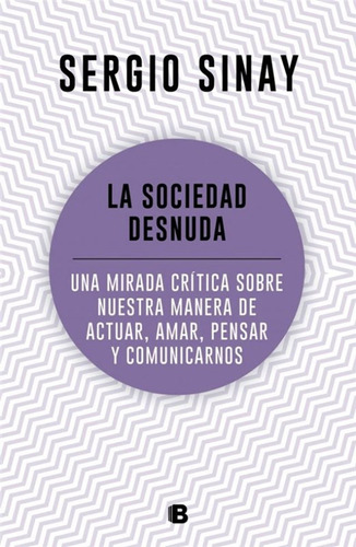 La Sociedad Desnuda / Sergio Sinay