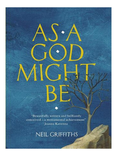 As A God Might Be (paperback) - Neil Griffiths. Ew03