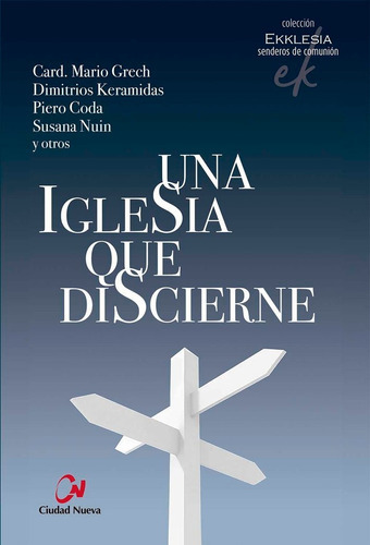 Una Iglesia que discierne, de GRECH, MARIO CARD.. Editorial EDITORIAL CIUDAD NUEVA, tapa blanda en español