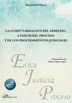 Comprar Livro - La Computarización Del Derecho, A Partir Del Proceso Y De Los Procedimientos Judiciales