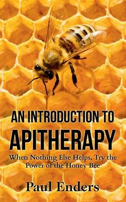 Libro An Introduction To Apitherapy : When Nothing Else H...