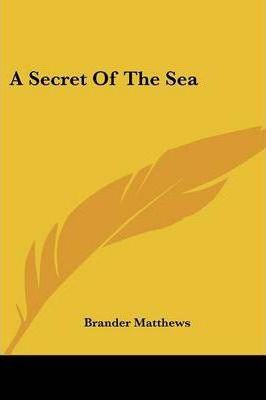 Libro A Secret Of The Sea - Brander Matthews