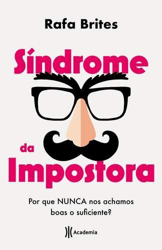 Síndrome da impostora: Por que nunca nos achamos boas o suficiente?, de Brites, Rafa. Editora Planeta do Brasil Ltda., capa mole em português, 2020