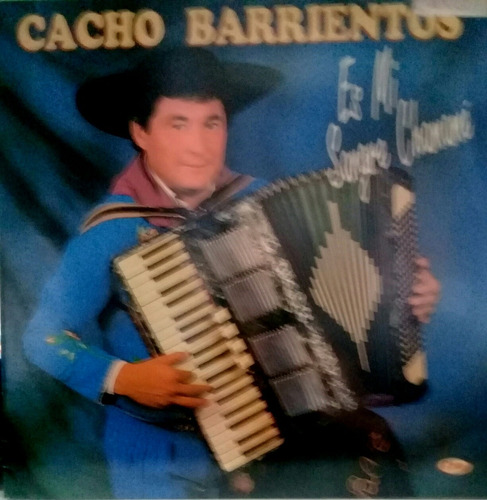 Lp Cacho Barrientos(es Mi Sangre Chamamecera)