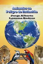 Comprar Libro Animales En Peligro De Extincion De Jorge Alberto Leza