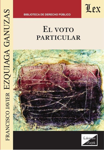 Voto Particular, El, De Francisco Javier Ezquiaga Ganuzas. Editorial Ediciones Olejnik, Tapa Blanda En Español, 2019