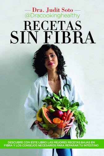 Libro: Recetas Sin Fibra: Comer Rico Y Sin Residuos También 