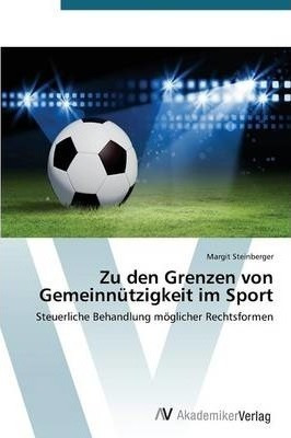Zu Den Grenzen Von Gemeinnutzigkeit Im Sport - Steinberge...