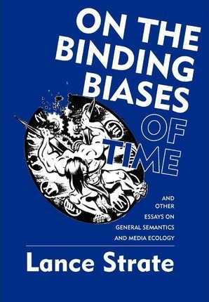 Libro On The Binding Biases Of Time - Lance Strate