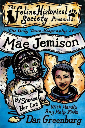 The Only True Biography Of Mae Jemison, By Sneeze, Her Cat, De Greenburg, Dan. Editorial Lightning Source Inc, Tapa Blanda En Inglés