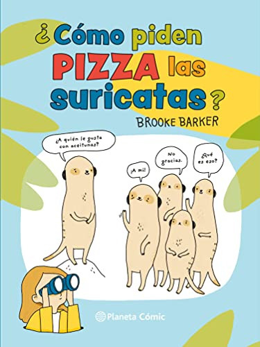 Como Piden Pizza Las Suricatas?, De Barker, Brooke. Editorial Planeta Comic - Planetachile, Tapa Blanda, Edición 0.0 En Español, 0