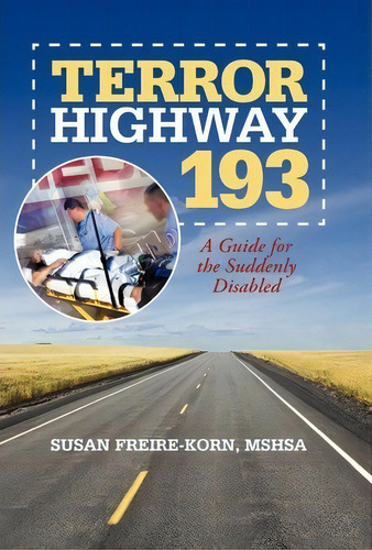 Terror Highway 193, De Susan Freire-korn Mshsa. Editorial Iuniverse, Tapa Dura En Inglés