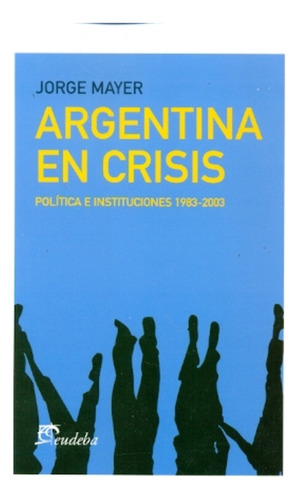 Argentina En Crisis - Jorge Mayer