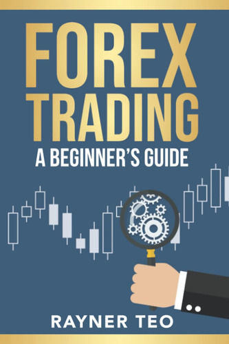 Forex Trading: A Beginnerøs Guide: Trading Strategies