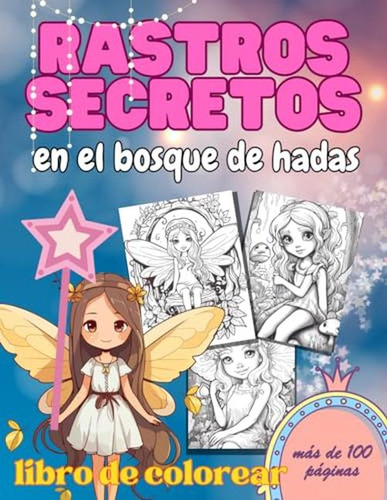 Huellas Secretas En El Bosque De Las Hadas: Libro Para Color