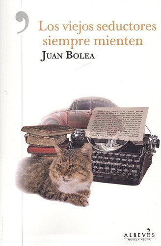 Libro Los Viejos Seductores Siempre Mienten - Bolea, Juan