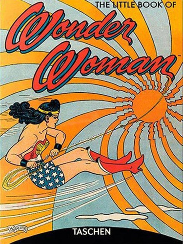 The Little Book Of Wonder Woman - Taschen