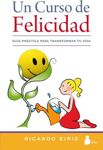 Libro: Un Curso De Felicidad: Guía Práctica Para Transformar