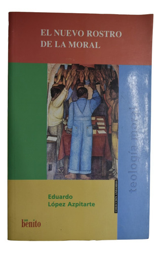 El Nuevo Rostro De La Moral Eduardo López Azpitarte C194 (Usado)