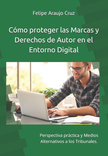 Libro: Cómo Proteger Las Marcas Y Derechos De Autor En El En