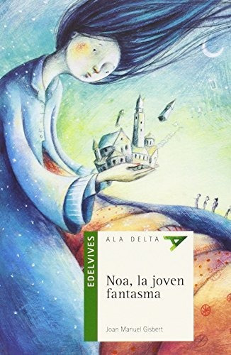 Noa, La Joven Fantasma: 96 (ala Delta - Serie Verde)