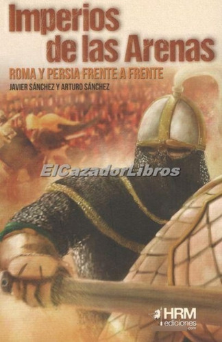 Imperios De Las Arenas Roma Contra Persia En Stock Hrm