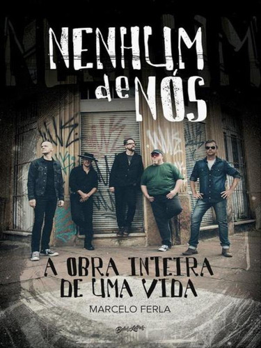 Nenhum De Nós: A Obra Inteira De Uma Vida, De Ferla, Marcelo. Editora Belas Letras, Capa Mole, Edição 1ª Edição - 2016 Em Português