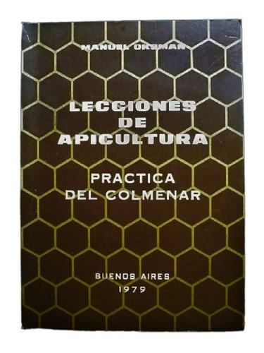 Lecciones De Apicultura - Manuel Oksman