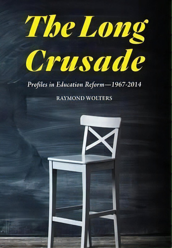 The Long Crusade, De Raymond Wolters. Editorial Washington Summit Publishers, Tapa Dura En Inglés