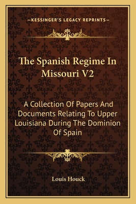 Libro The Spanish Regime In Missouri V2: A Collection Of ...