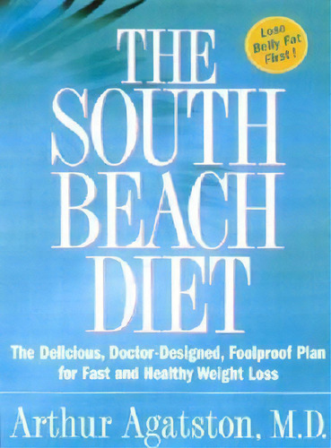 The South Beach Diet, De Arthur Agatston. Editorial Rodale Press, Tapa Dura En Inglés