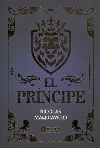 El Principe.  Nicolas Maquiavelo: El Principe.  Nicolas Maquiavelo, De Nicolas Maquiavelo. Editorial Global, Tapa Blanda, Edición 1 En Español, 2022