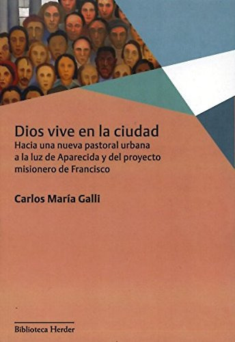 Dios Vive En La Ciudad, De Galli, Carlos María. Herder Editorial, Tapa Blanda En Español