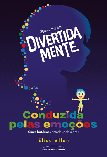 Divertida Mente: Conduzida pelas emoções, de Allen, Elise. Universo dos Livros Editora LTDA, capa mole em português, 2022