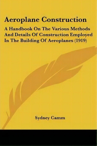 Aeroplane Construction, De Sydney Camm. Editorial Kessinger Publishing, Tapa Blanda En Inglés