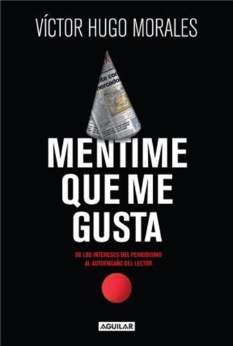Mentime Que Me Gusta - Victor Hugo Morales - Periodismo