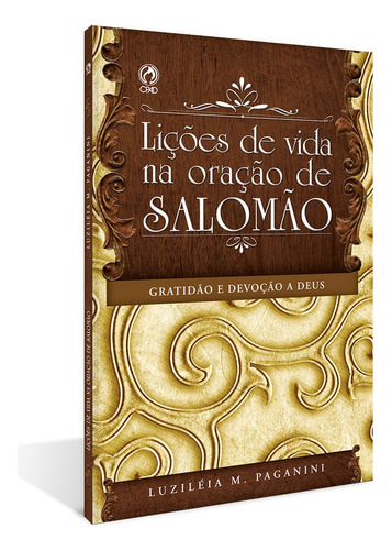 Lições de vida na oração de Salomão, de Paganini, Luzileia M.. Editora Casa Publicadora das Assembleias de Deus, capa mole em português, 2012