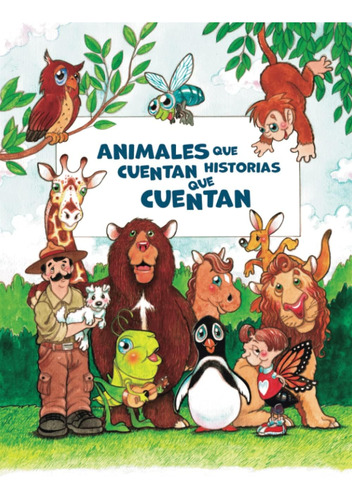 Libro: Animales Que Cuentan Historias Que Cuentan (spanish