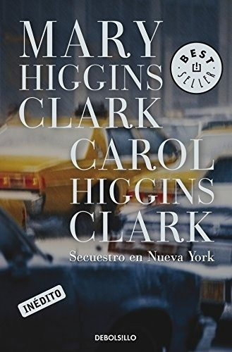 Secuestro En Nueva York, De Mary Higgins Clark. Editorial Debolsillo En Español