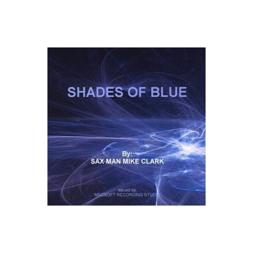 Mike Clark Mike Sax Man Shades Of Blue Usa Import Cd Nuevo
